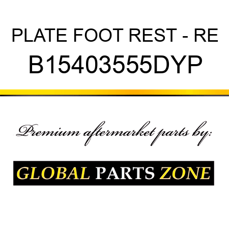 PLATE FOOT REST - RE B15403555DYP