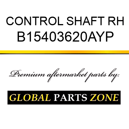 CONTROL SHAFT RH B15403620AYP