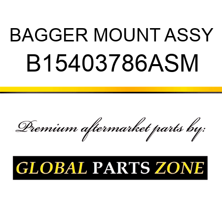 BAGGER MOUNT ASSY B15403786ASM