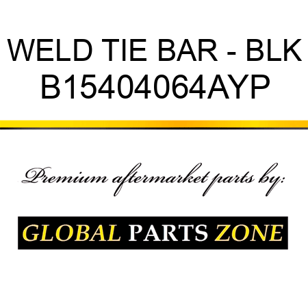 WELD TIE BAR - BLK B15404064AYP