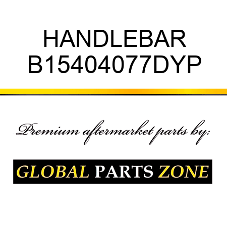 HANDLEBAR B15404077DYP