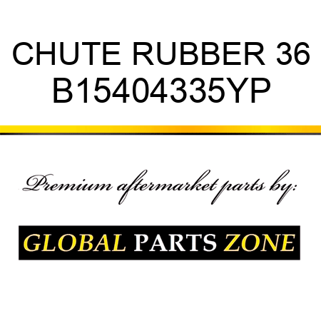 CHUTE RUBBER 36 B15404335YP