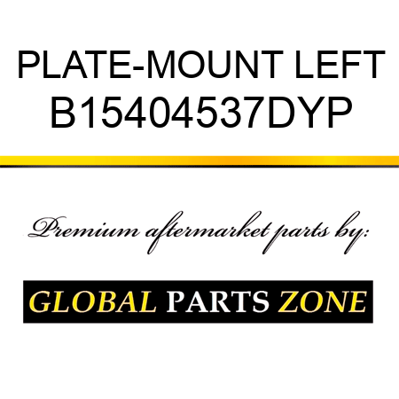 PLATE-MOUNT LEFT B15404537DYP