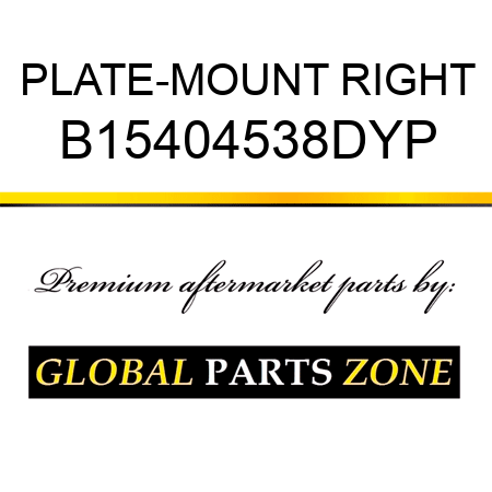 PLATE-MOUNT RIGHT B15404538DYP