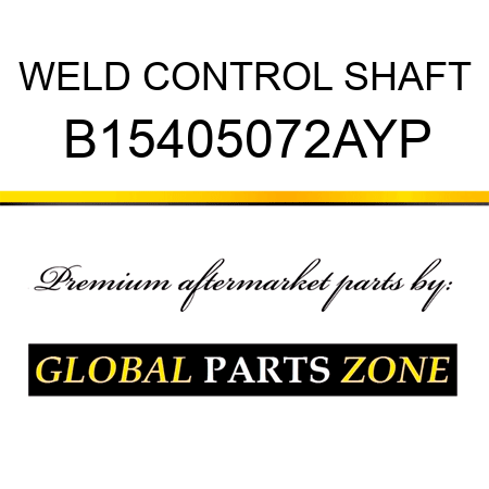 WELD CONTROL SHAFT B15405072AYP