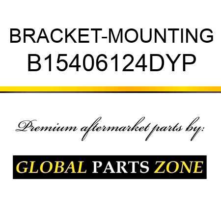 BRACKET-MOUNTING B15406124DYP