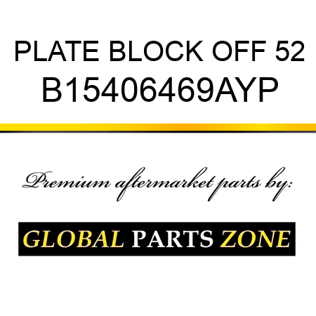 PLATE BLOCK OFF 52 B15406469AYP