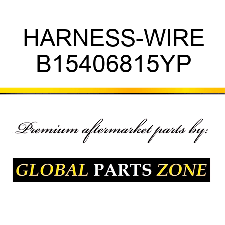 HARNESS-WIRE B15406815YP