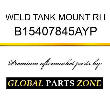 WELD TANK MOUNT RH B15407845AYP