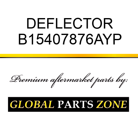 DEFLECTOR B15407876AYP