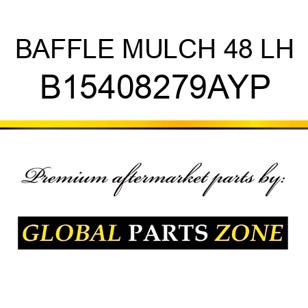 BAFFLE MULCH 48 LH B15408279AYP