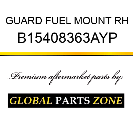 GUARD FUEL MOUNT RH B15408363AYP