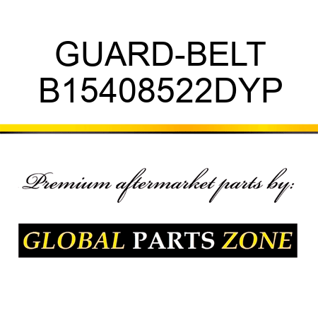 GUARD-BELT B15408522DYP