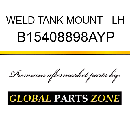 WELD TANK MOUNT - LH B15408898AYP