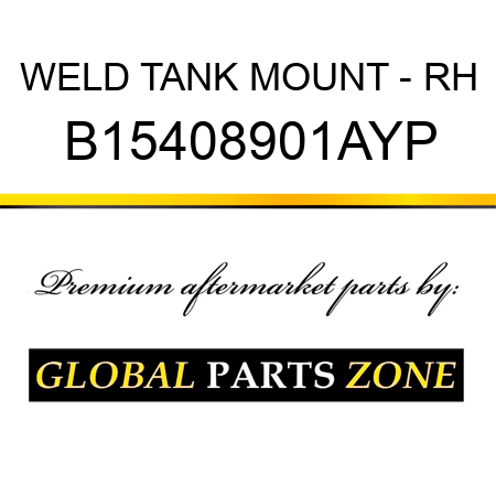 WELD TANK MOUNT - RH B15408901AYP