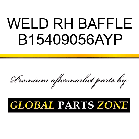 WELD RH BAFFLE B15409056AYP