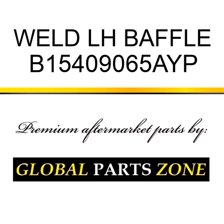 WELD LH BAFFLE B15409065AYP