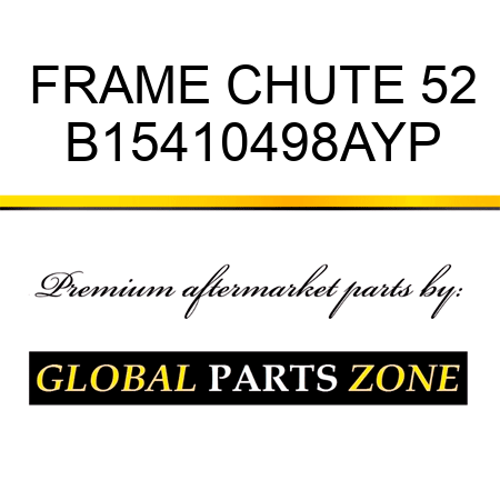 FRAME CHUTE 52 B15410498AYP