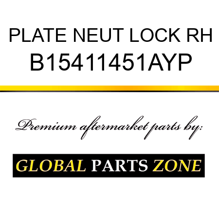 PLATE NEUT LOCK RH B15411451AYP