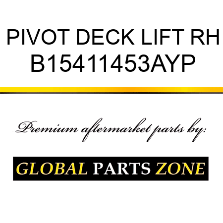 PIVOT DECK LIFT RH B15411453AYP