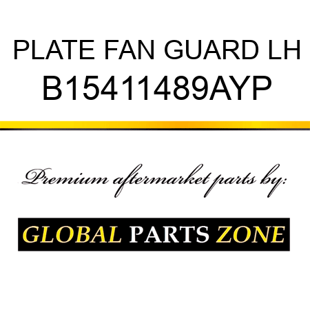 PLATE FAN GUARD LH B15411489AYP