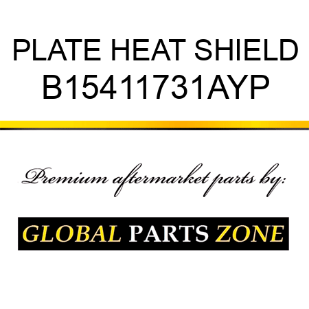 PLATE HEAT SHIELD B15411731AYP