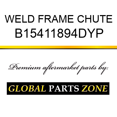 WELD FRAME CHUTE B15411894DYP