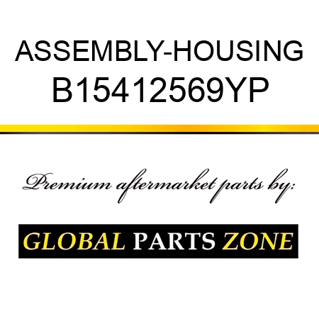 ASSEMBLY-HOUSING B15412569YP
