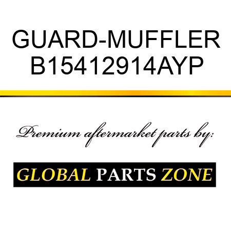 GUARD-MUFFLER B15412914AYP