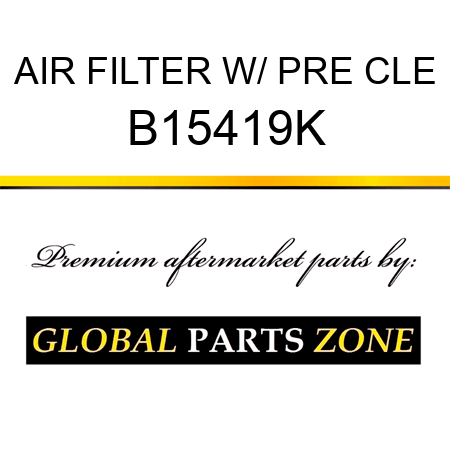 AIR FILTER W/ PRE CLE B15419K