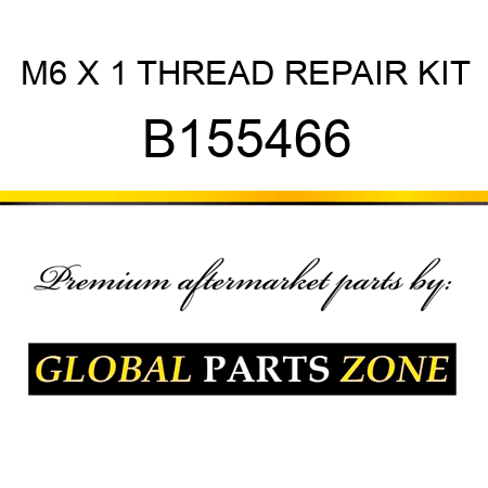 M6 X 1 THREAD REPAIR KIT B155466