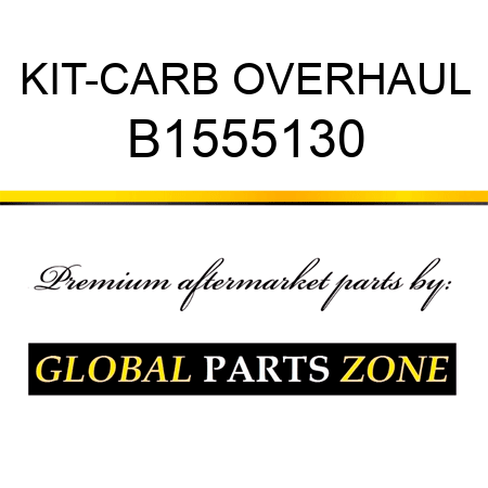 KIT-CARB OVERHAUL B1555130