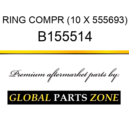 RING COMPR (10 X 555693) B155514