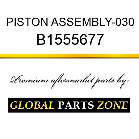 PISTON ASSEMBLY-030 B1555677