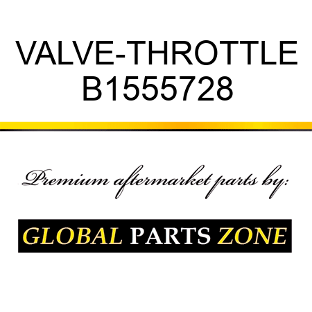 VALVE-THROTTLE B1555728
