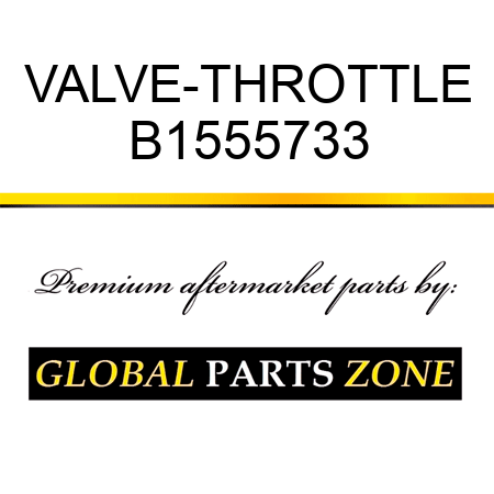 VALVE-THROTTLE B1555733