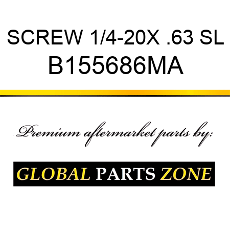 SCREW 1/4-20X .63 SL B155686MA