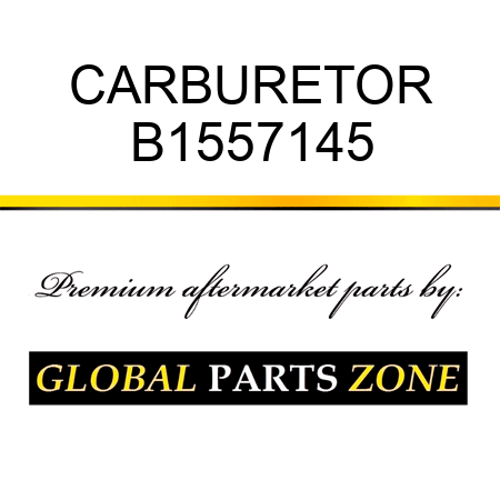 CARBURETOR B1557145