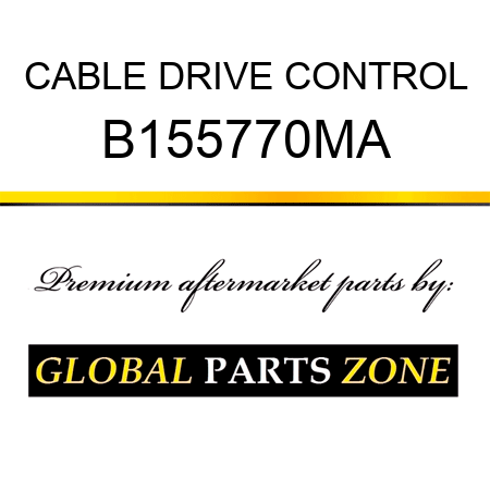 CABLE DRIVE CONTROL B155770MA