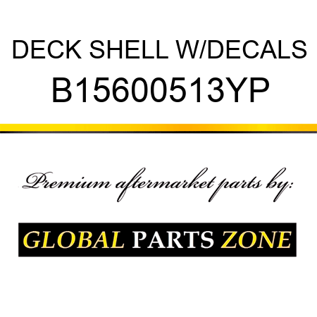DECK SHELL W/DECALS B15600513YP