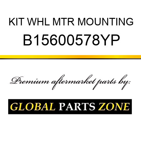 KIT WHL MTR MOUNTING B15600578YP