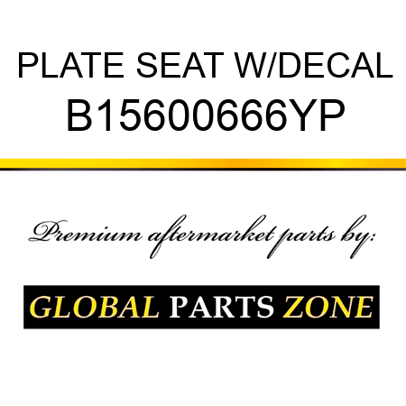 PLATE SEAT W/DECAL B15600666YP