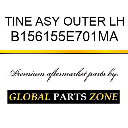 TINE ASY OUTER LH B156155E701MA