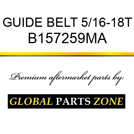 GUIDE BELT 5/16-18T B157259MA