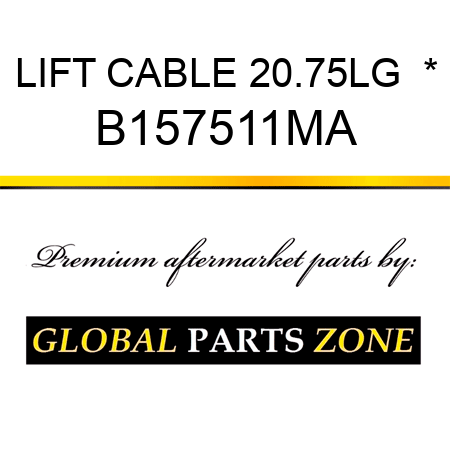 LIFT CABLE 20.75LG  * B157511MA