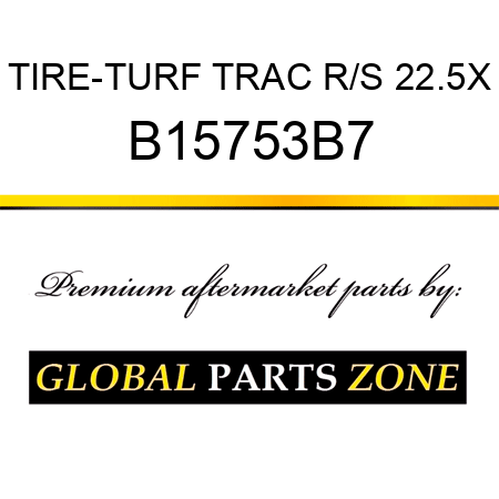 TIRE-TURF TRAC R/S 22.5X B15753B7