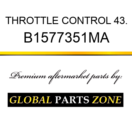 THROTTLE CONTROL 43. B1577351MA