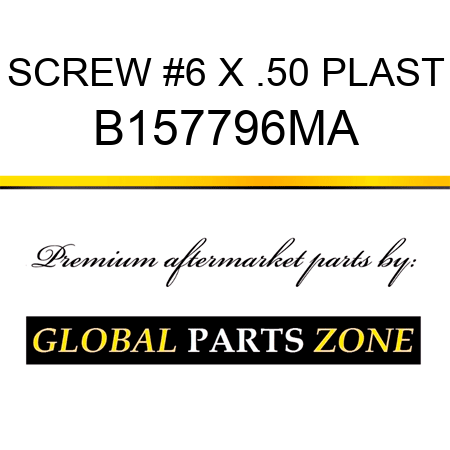 SCREW #6 X .50 PLAST B157796MA