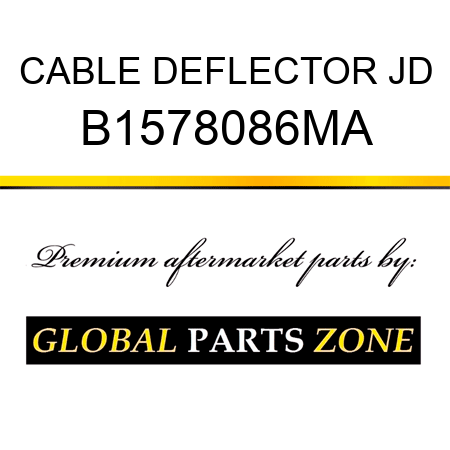 CABLE DEFLECTOR JD B1578086MA