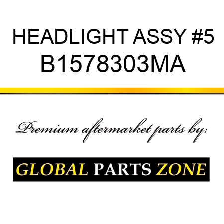 HEADLIGHT ASSY #5 B1578303MA